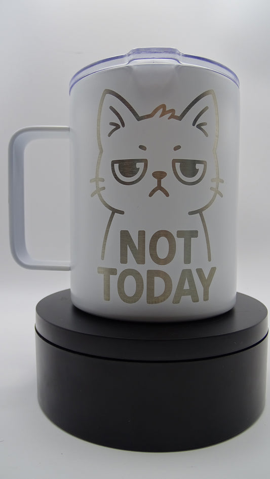 Not Today Cat- Coffee Mug tumbler style