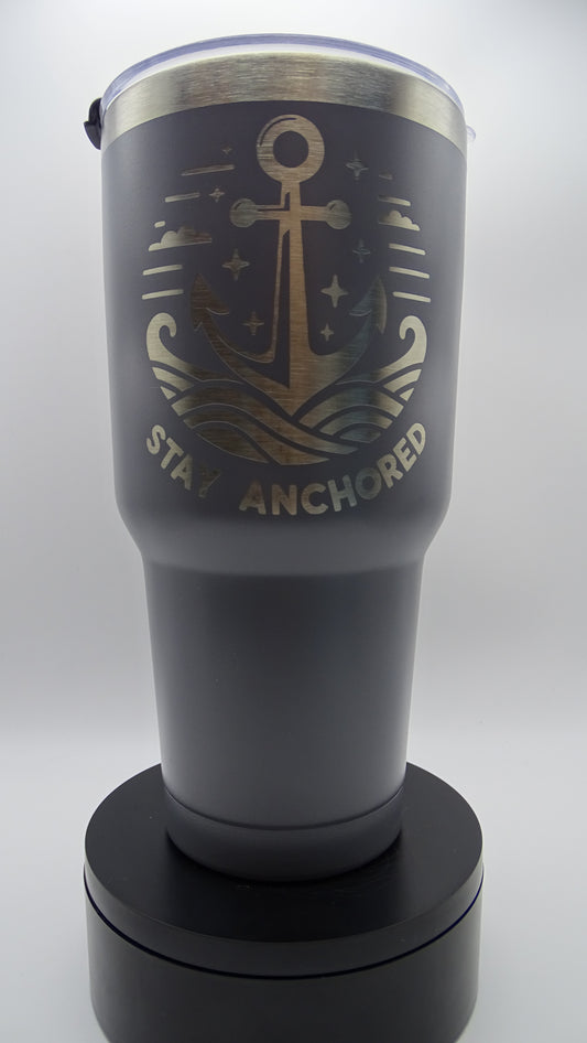 Gray- 30oz Tumbler with Lid - with an anchor that says "Stay Anchored"